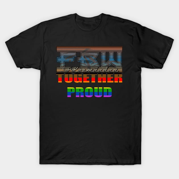 FBW Together Proud Design T-Shirt by FBW Wrestling 